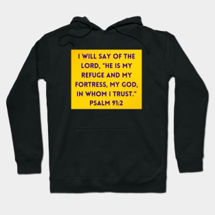 Bible Verse Psalm 91:2 Hoodie